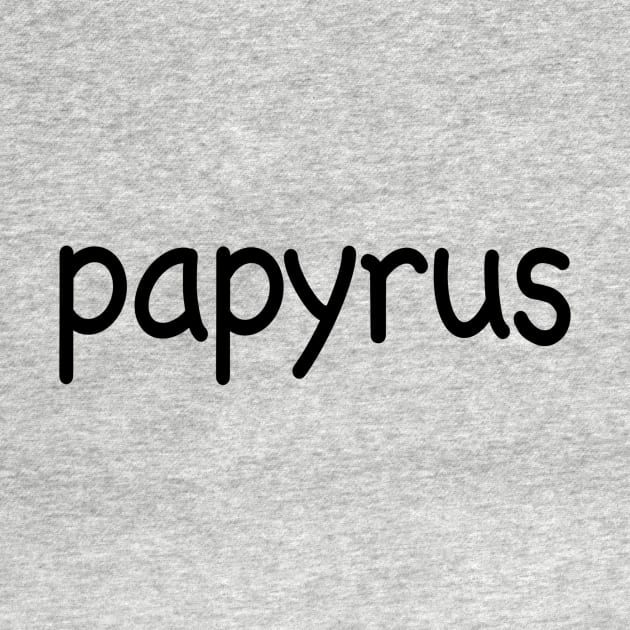 Papyrus in Comic Sans by liz19